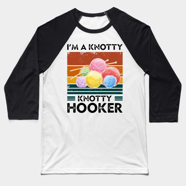 I'm a knotty knotty hooker funny gift Baseball T-Shirt by WinDorra